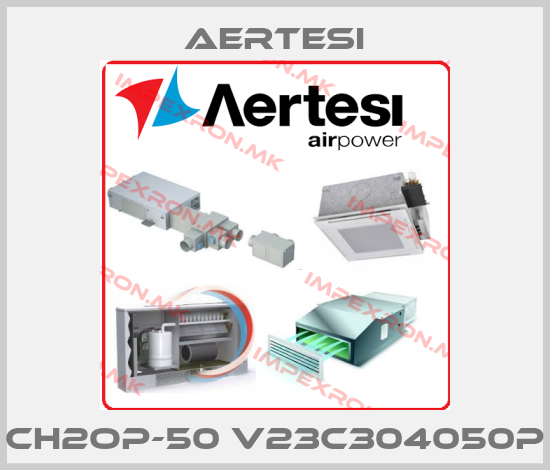 Aertesi-CH2OP-50 V23C304050Pprice