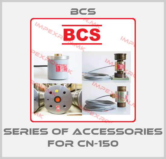 Bcs-Series of accessories for CN-150price
