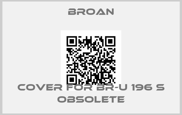 Broan-cover for BR-U 196 S obsoleteprice