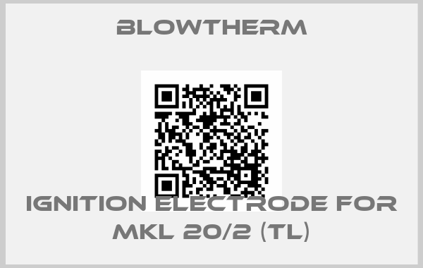 Blowtherm-ignition electrode for MKL 20/2 (TL)price