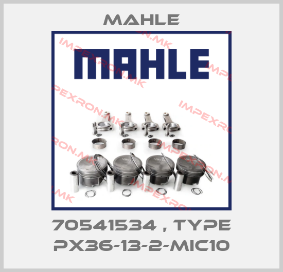 MAHLE-70541534 , type PX36-13-2-MIC10price