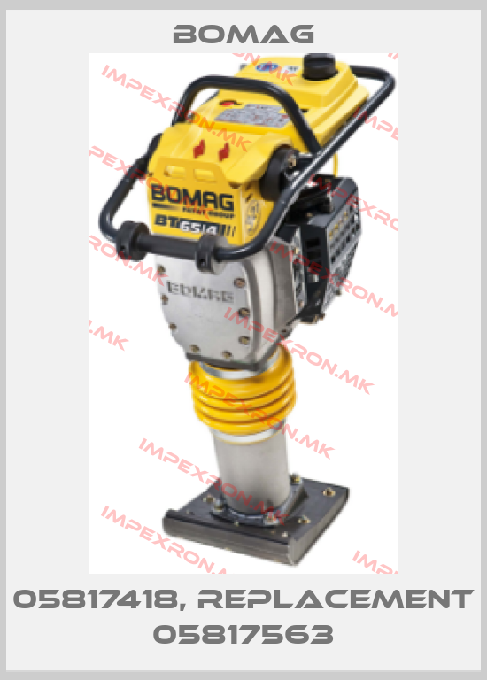 Bomag-05817418, replacement 05817563price