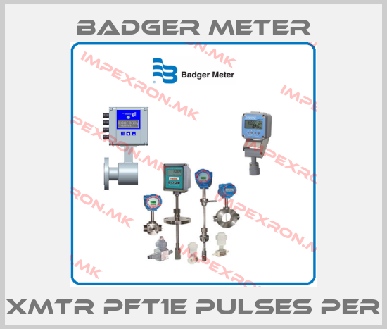 Badger Meter-XMTR PFT1E PULSES PERprice