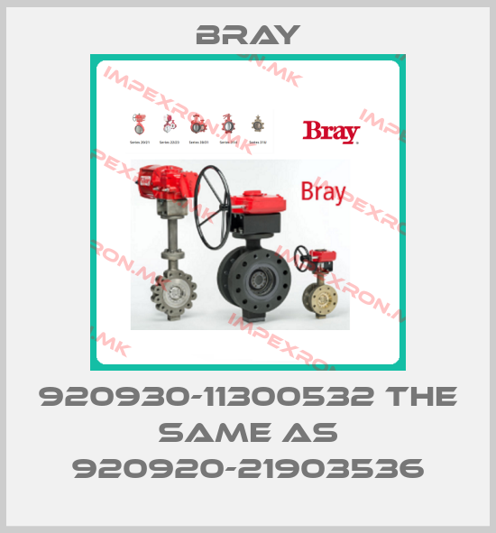 Bray-920930-11300532 the same as 920920-21903536price