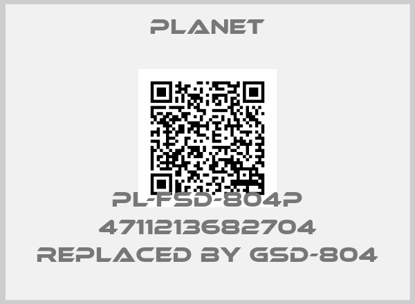 PLANET-PL-FSD-804P 4711213682704 REPLACED BY GSD-804price