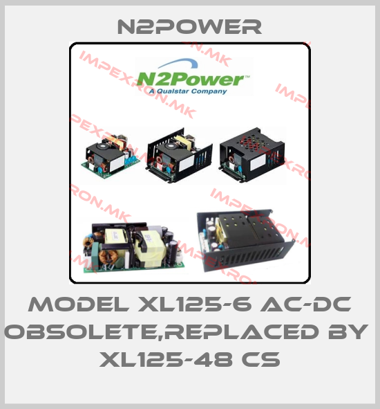 n2power-Model XL125-6 AC-DC obsolete,replaced by  XL125-48 CSprice