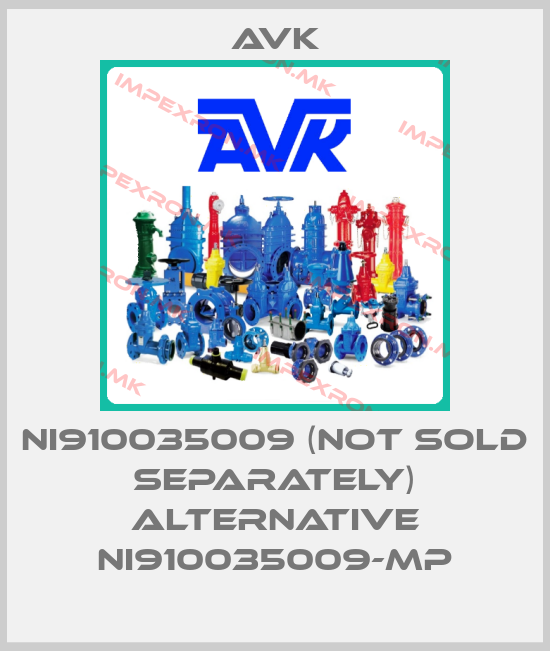 AVK-NI910035009 (NOT SOLD SEPARATELY) ALTERNATIVE NI910035009-MPprice