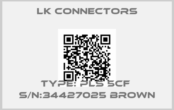 LK Connectors-Type: PLS 5CF  S/N:34427025 Brownprice