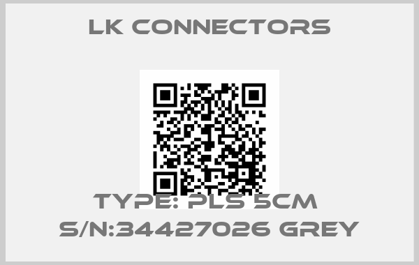 LK Connectors-Type: PLS 5CM  S/N:34427026 Greyprice