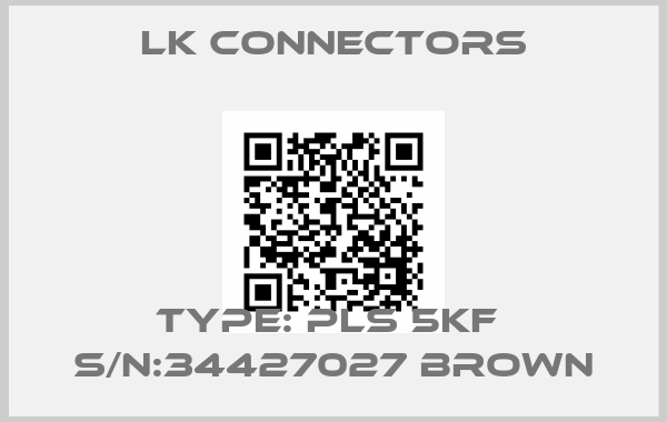 LK Connectors-Type: PLS 5KF  S/N:34427027 Brownprice