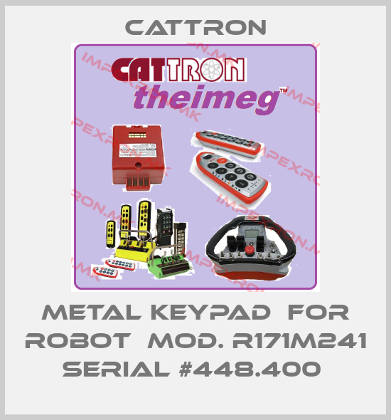 Cattron-METAL KEYPAD  FOR ROBOT  MOD. R171M241 SERIAL #448.400 price