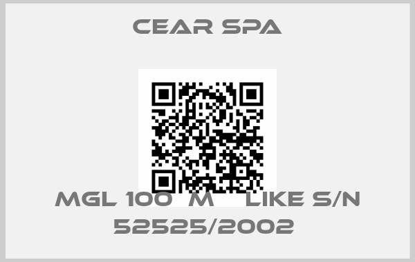 CEAR Spa-MGL 100  M    LIKE S/N 52525/2002 price
