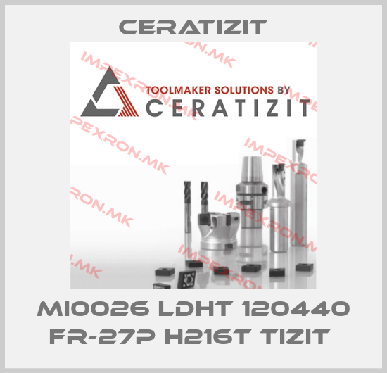 Ceratizit-MI0026 LDHT 120440 FR-27P H216T TIZIT price
