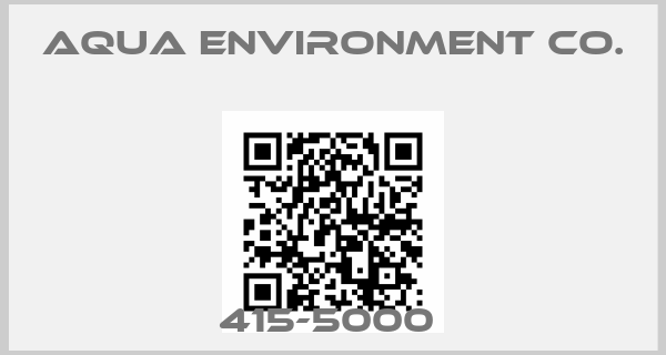 Aqua Environment Co.-415-5000 price