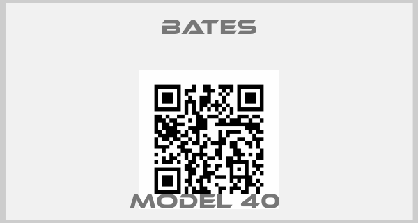 Bates-MODEL 40 price