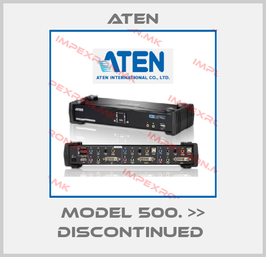 Aten-MODEL 500. >> DISCONTINUED price