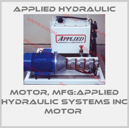 APPLIED HYDRAULIC-MOTOR, MFG:APPLIED HYDRAULIC SYSTEMS INC MOTOR price