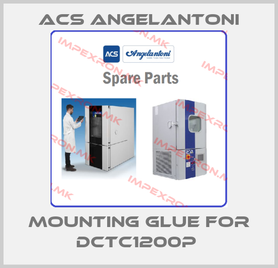 ACS Angelantoni-MOUNTING GLUE FOR DCTC1200P price