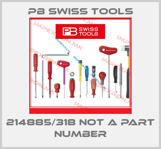 PB Swiss Tools-214885/318 not a part numberprice