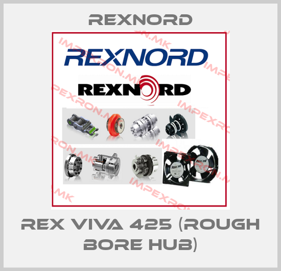 Rexnord-Rex VIVA 425 (rough bore hub)price