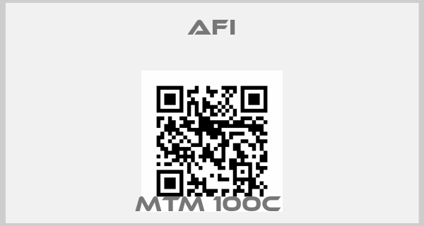 AFI-MTM 100C price