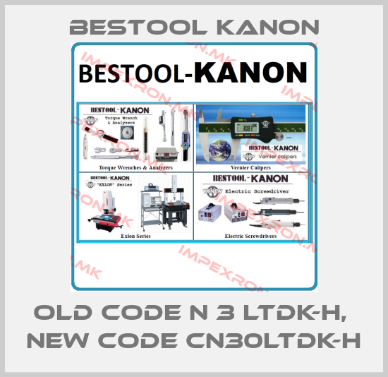 Bestool Kanon-old code N 3 LTDK-H,  new code cN30LTDK-Hprice