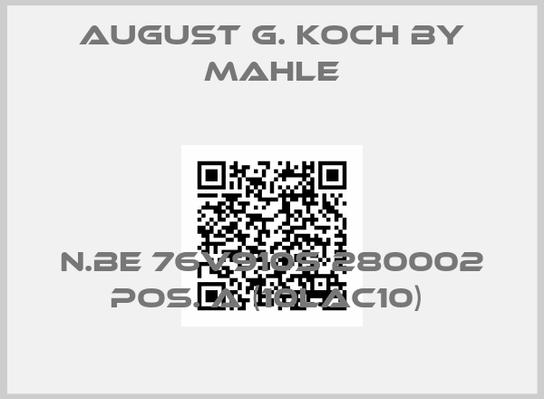 August G. Koch By Mahle-N.BE 76V910S 280002 POS. A (10LAC10) price