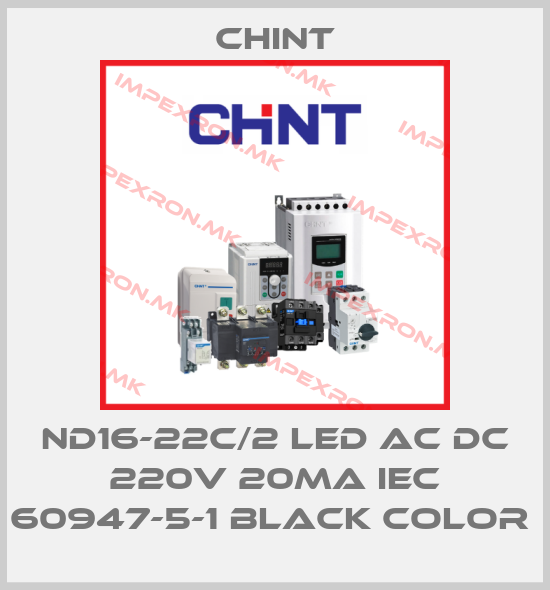 Chint-ND16-22C/2 LED AC DC 220V 20MA IEC 60947-5-1 BLACK COLOR price