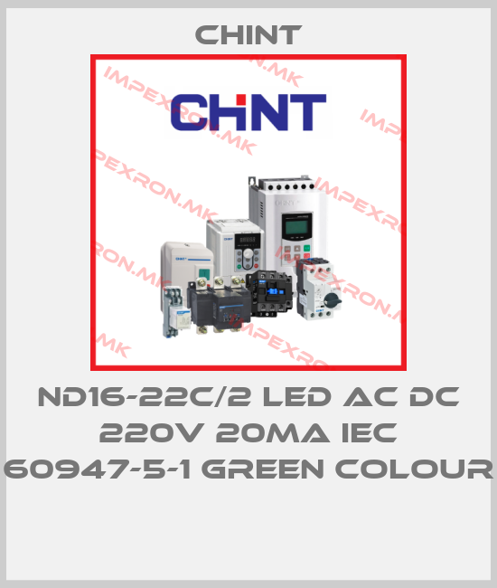 Chint-ND16-22C/2 LED AC DC 220V 20MA IEC 60947-5-1 GREEN COLOUR price
