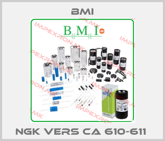 Bmi-NGK VERS CA 610-611 price
