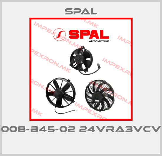 SPAL-008-B45-02 24VRA3VCV price