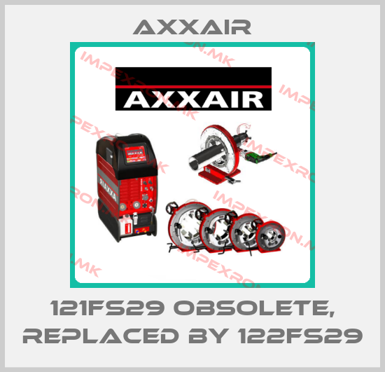Axxair-121FS29 obsolete, replaced by 122FS29price
