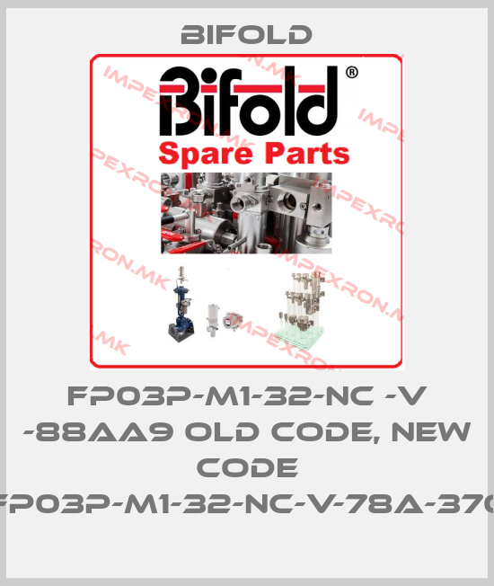 Bifold-FP03P-M1-32-NC -V -88AA9 old code, new code FP03P-M1-32-NC-V-78A-370price