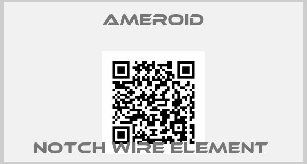 Ameroid-NOTCH WIRE ELEMENT price