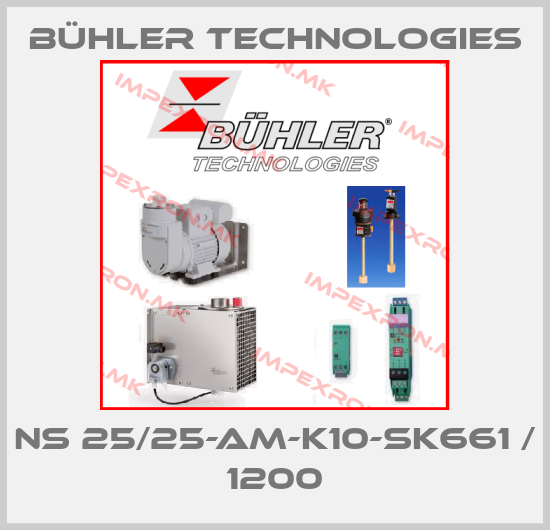 Bühler Technologies-NS 25/25-AM-K10-SK661 / 1200price