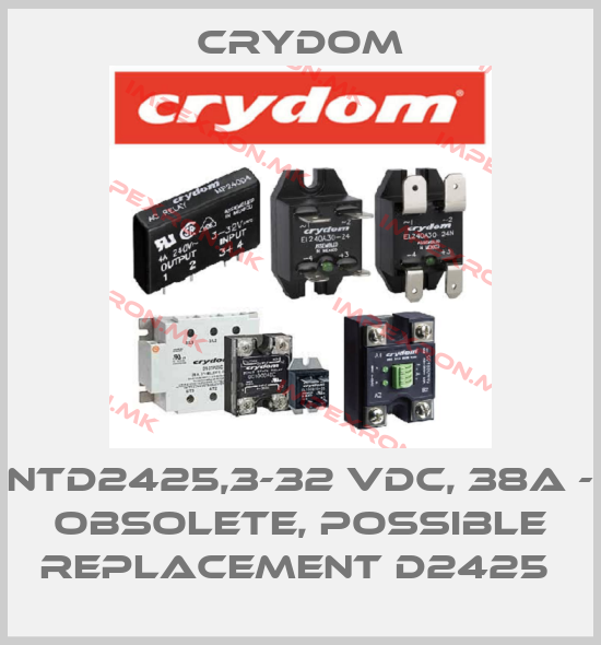 Crydom-NTD2425,3-32 VDC, 38A - OBSOLETE, POSSIBLE REPLACEMENT D2425 price