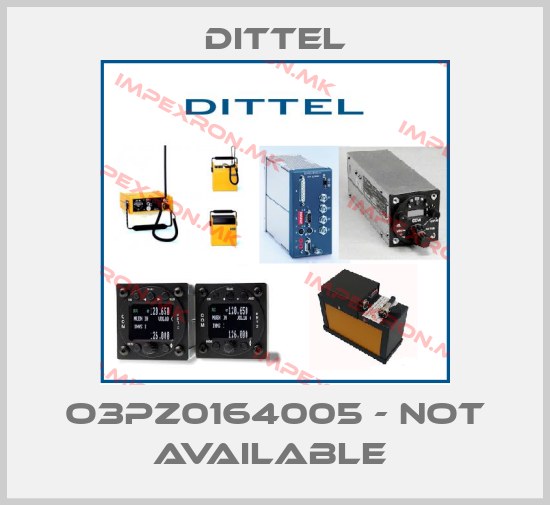 Dittel-O3PZ0164005 - not available price