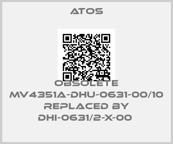 Atos-Obsolete MV4351A-DHU-0631-00/10 replaced by DHI-0631/2-X-00 price