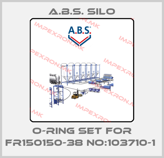 A.B.S. Silo-O-RING SET FOR FR150150-38 NO:103710-1 price