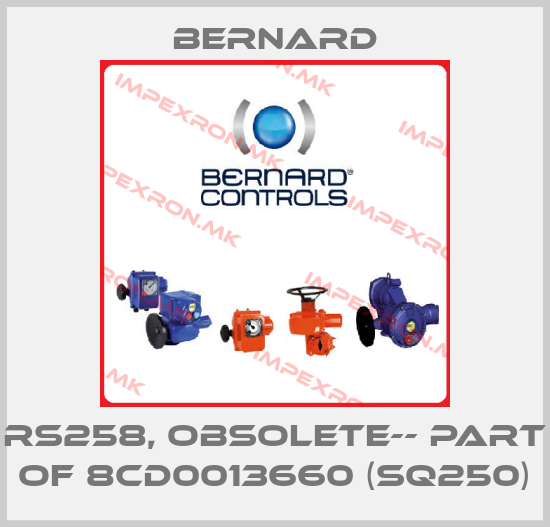 Bernard-RS258, obsolete-- part of 8CD0013660 (SQ250)price