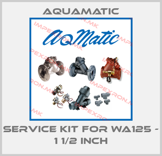 AquaMatic-service kit for WA125 - 1 1/2 inchprice