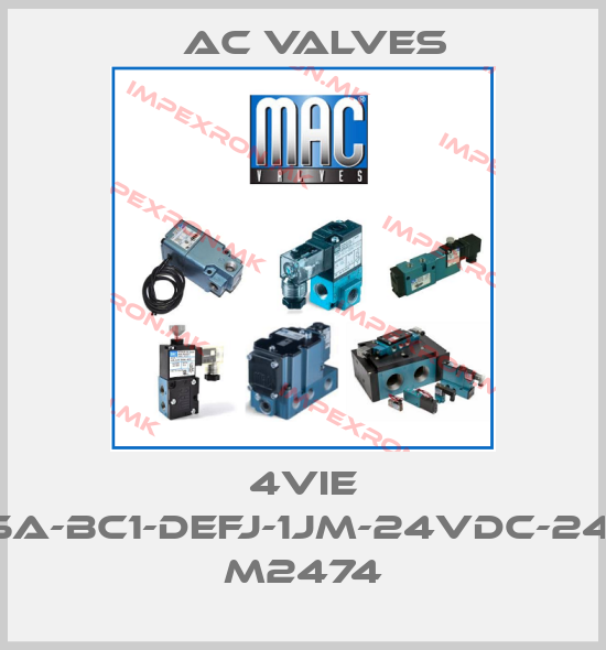 МAC Valves-4VIE 45A-BC1-DEFJ-1JM-24VDC-24W M2474price