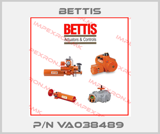 Bettis-P/N VA038489 price
