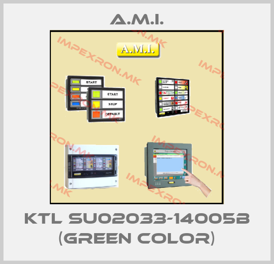 A.M.I.-KTL SU02033-14005B (GREEN COLOR)price