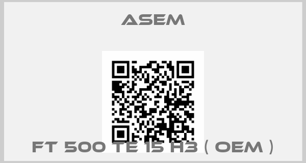 ASEM-FT 500 TE 15 H3 ( OEM )price