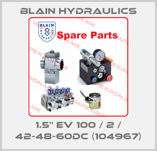 Blain Hydraulics-1.5" EV 100 / 2 / 42-48-60DC (104967)price