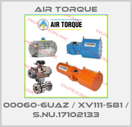 Air Torque-00060-6UAZ / XV111-581 / S.Nu.17102133price