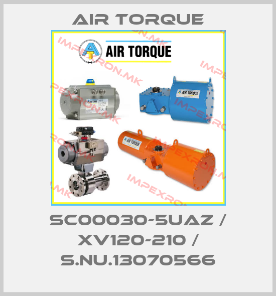 Air Torque-SC00030-5UAZ / XV120-210 / S.Nu.13070566price