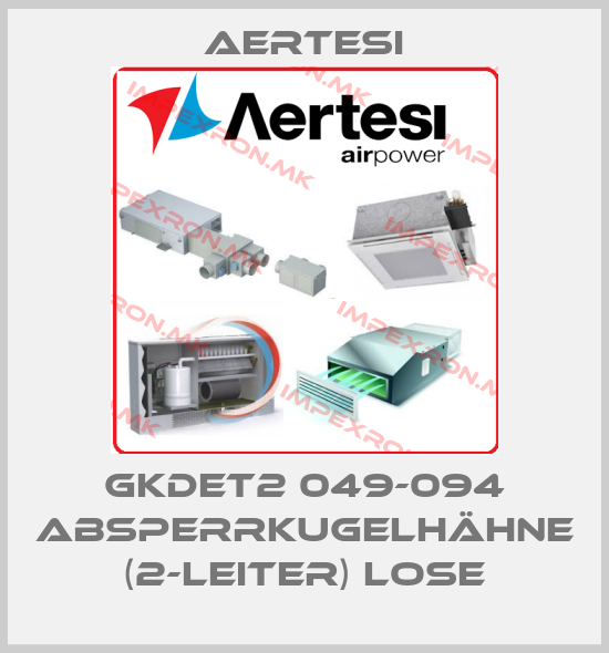 Aertesi-GKDET2 049-094 Absperrkugelhähne (2-Leiter) loseprice