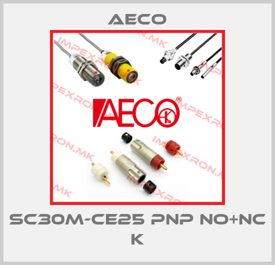 Aeco-SC30M-CE25 PNP NO+NC Kprice